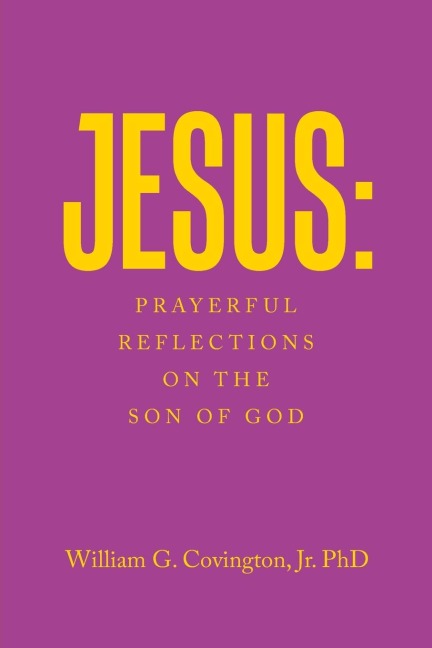 Jesus: Prayerful Reflections on the Son of God
