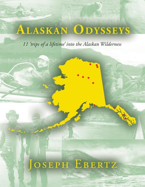 Alaskan Odysseys: 11 'Trips of a Lifetime' into the Alaskan Wilderness