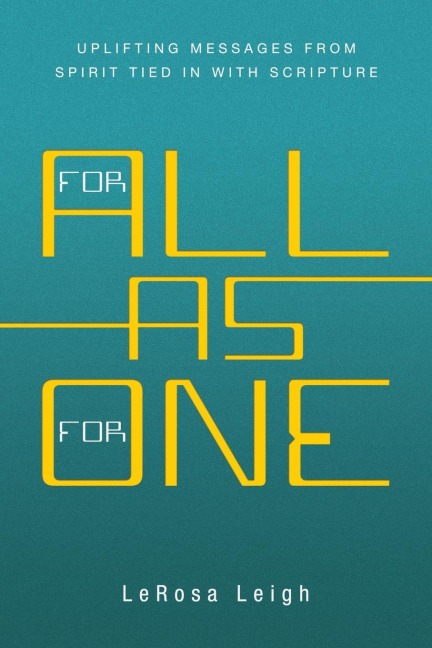 For All as for One: Uplifting Messages from Spirit Tied in with Scripture