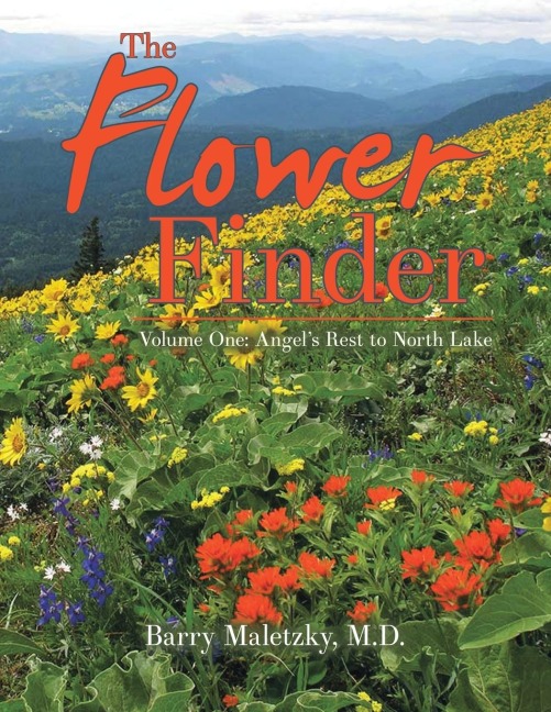 THE FLOWER FINDER: Volume One: Angels Rest to North Lake