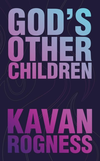 Gods Other Children