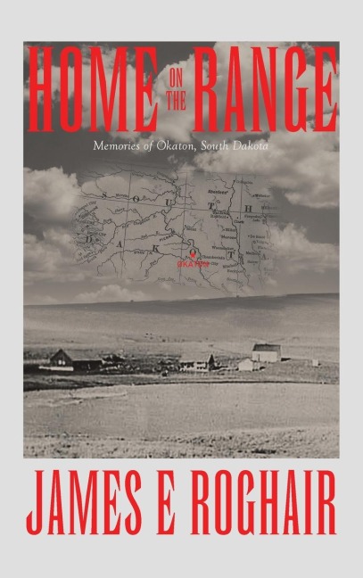 Home on the Range: Memories of Okaton, South Dakota
