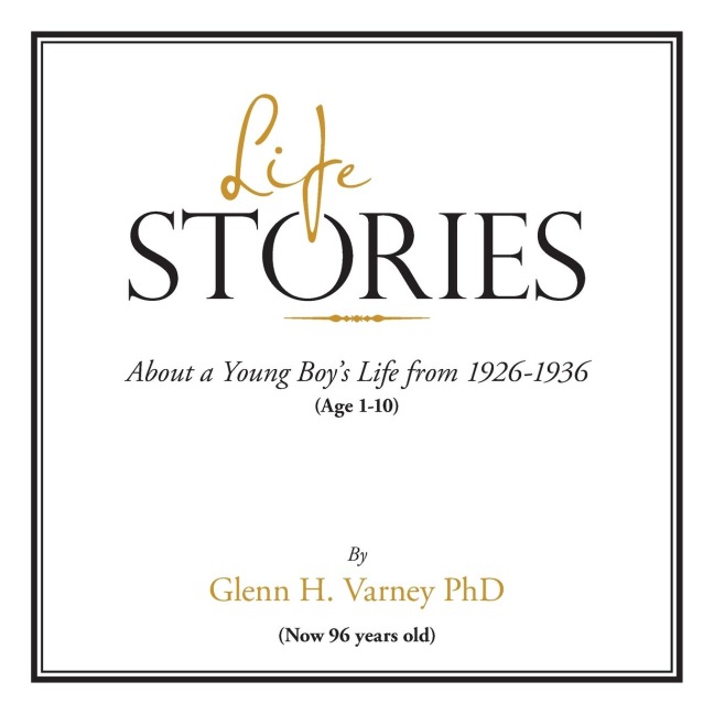 Life Stories: About a Young Boys Life from 1926-1936