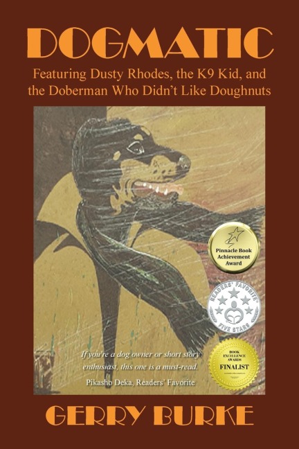 DOGMATIC: Featuring Dusty Rhodes, the K9 Kid, and the Doberman Who Didn't Like Doughnuts