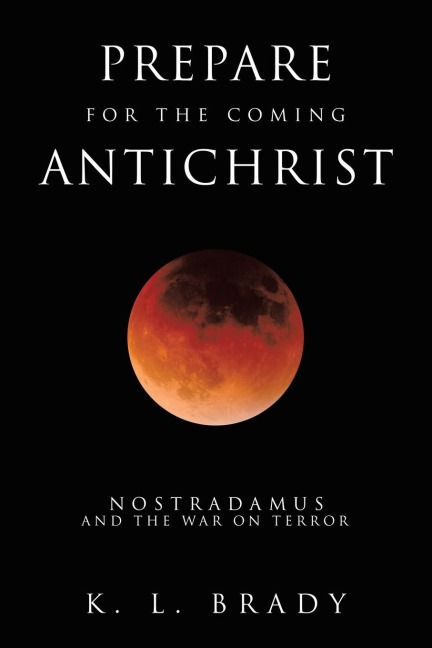 Prepare for the Coming Antichrist: Nostradamus and The War on Terror