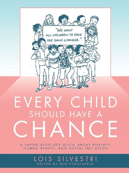 Every Child Should Have a Chance: A Tapori Resource Guide About Poverty, Human Rights, and Social Inclusion