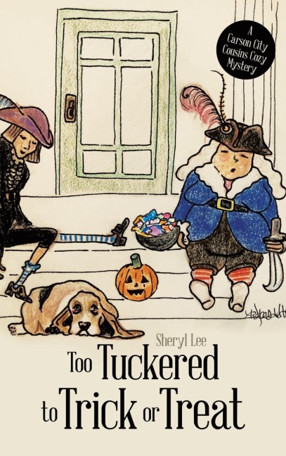 Too Tuckered to Trick or Treat: A Carson City Cousins Cozy Mystery
