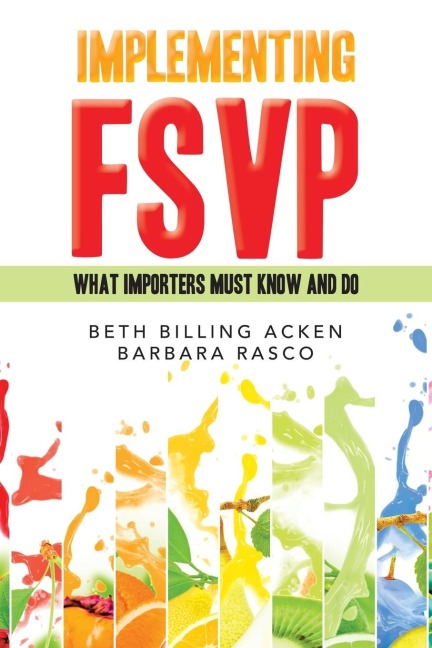 IMPLEMENTING FSVP: WHAT IMPORTERS MUST KNOW AND DO