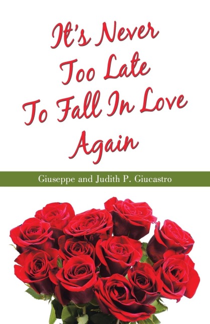 Its Never Too Late To Fall In Love Again