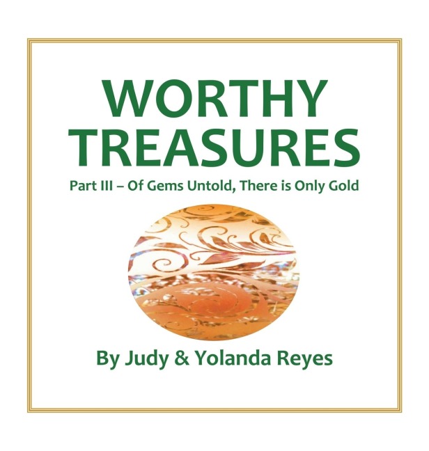 Worthy Treasures: Part III - Of Gems Untold, There is Only Gold