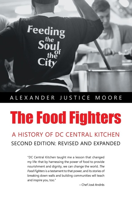 The Food Fighters: A History of DC Central Kitchen Second Edition: Revised and Expanded