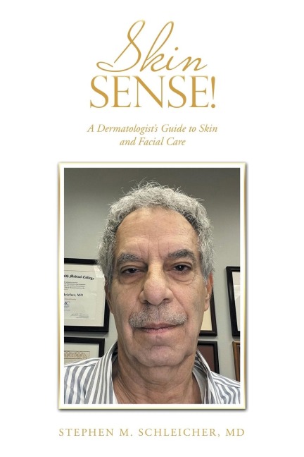 Skin Sense!: A Dermatologists Guide to Skin and Facial Care