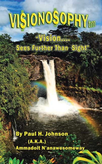 VI$IONO$OPHY TM: "VISION...SEES FURTHER THAN SIGHT!"