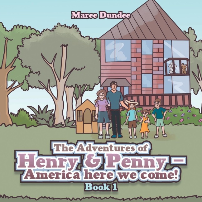 The Adventures of Henry & Penny - America here we come!: Book 1
