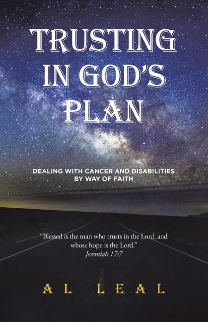 Trusting In Gods Plan: Dealing With Cancer and Disabilities By Way of Faith