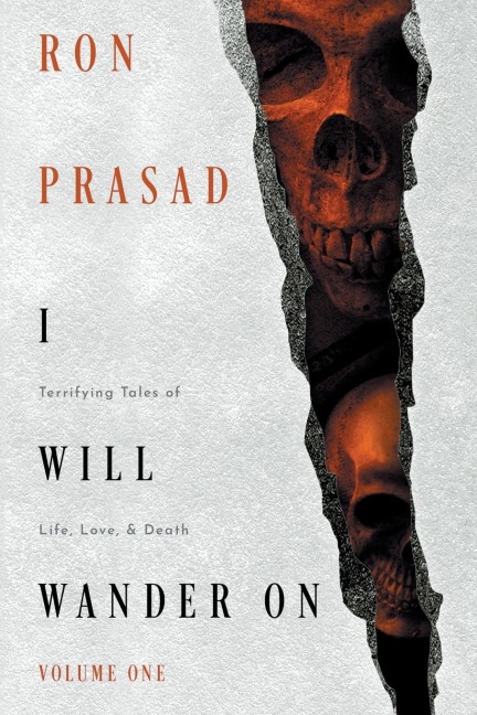 I WILL WANDER ON: Terrifying Tales of Life, Love, & Death