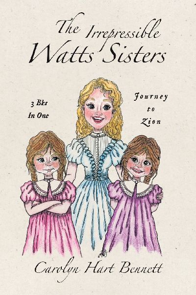 The Irrepressible Watts Sisters: Journey to Zion