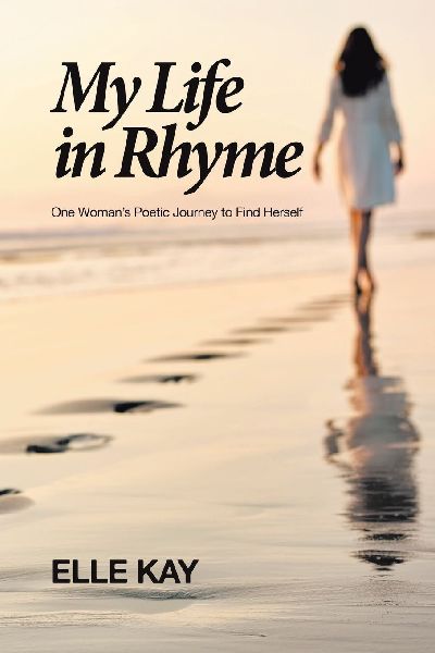 My Life in Rhyme: One Womans Poetic Journey to Find Herself