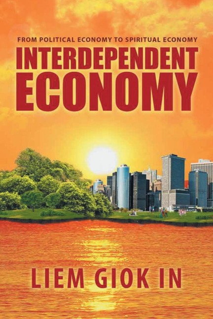 INTERDEPENDENT ECONOMY: From Political Economy to Spiritual Economy