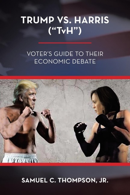 Trump vs. Harris ("TvH"): Voter's Guide to their Economic Debate