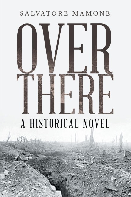 OVER THERE: A HISTORICAL NOVEL