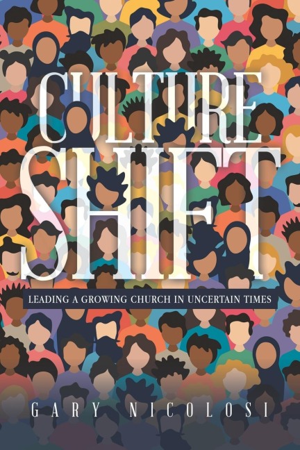CULTURE SHIFT: Leading a Growing Church in Uncertain Times