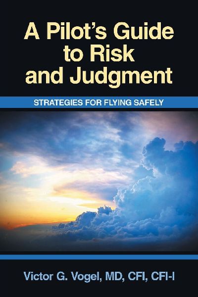 A Pilots Guide to Risk and Judgment: Strategies for Flying Safely