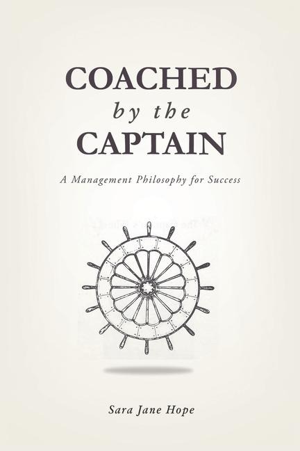Coached by the Captain: A Management Philosophy for Success