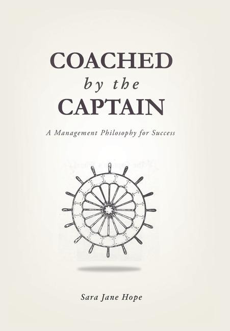 Coached by the Captain: A Management Philosophy for Success