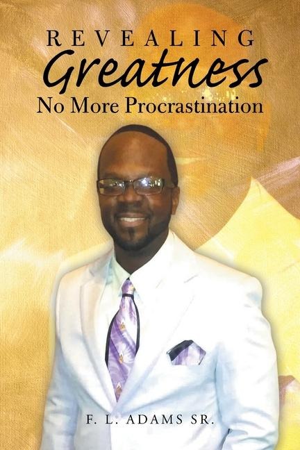 Revealing Greatness: No More Procrastination