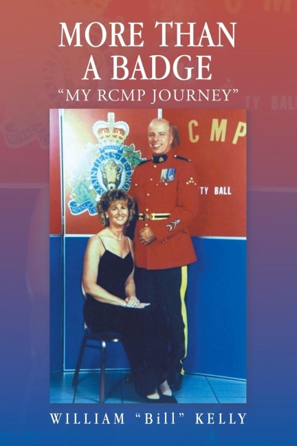 MORE THAN A BADGE: MY RCMP JOURNEY
