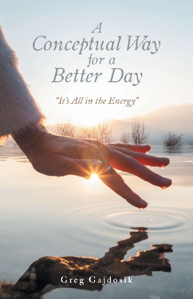 A Conceptual Way for a Better Day: Its All in the Energy
