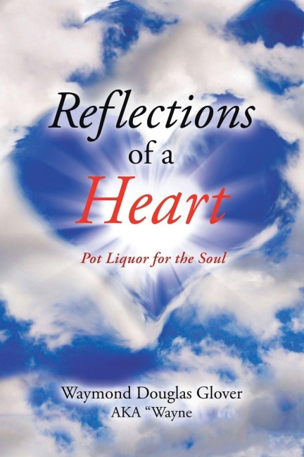 Reflections of a Heart: Pot Liquor for the Soul