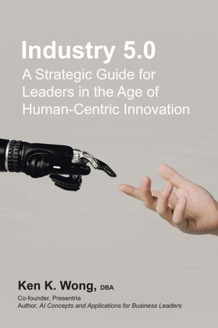 Industry 5.0: A Strategic Guide for Leaders in the Age of Human-Centric Innovation