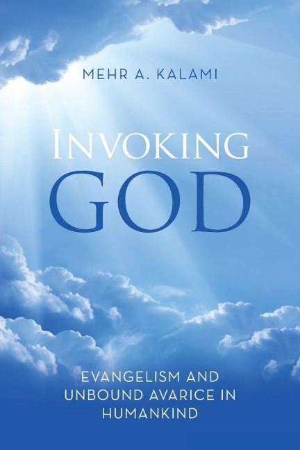 Invoking God: Evangelism and Unbound Avarice in Humankind