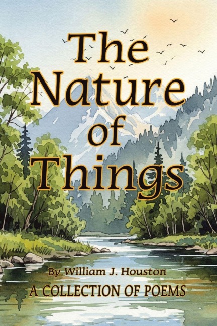 The Nature of Things: A Collection of Poems
