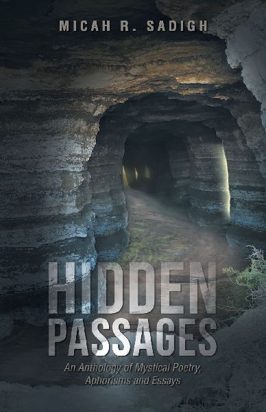 Hidden Passages: An Anthology of Mystical Poetry, Aphorisms and Essays