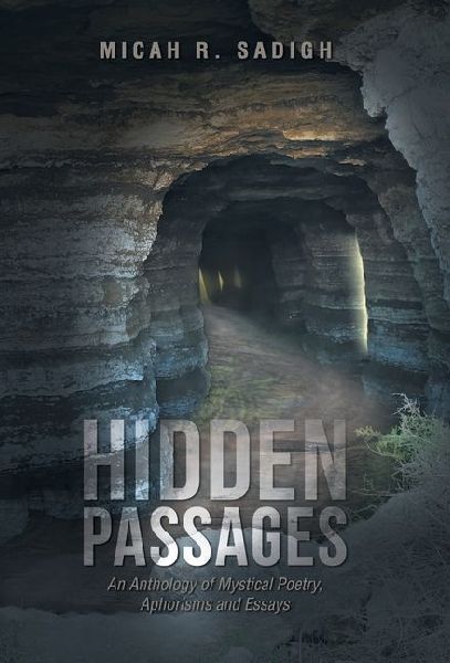 Hidden Passages: An Anthology of Mystical Poetry, Aphorisms and Essays