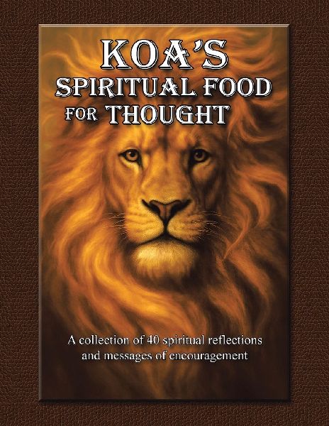 Koas Spiritual Food for Thought: A collection of 40 spiritual reflections and messages of encouragement