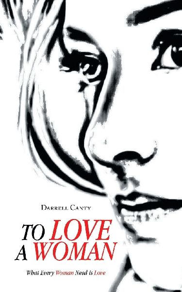 TO LOVE A WOMAN: What Every Woman Need is Love