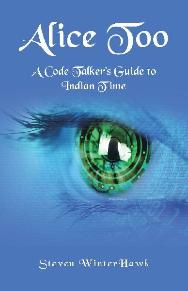 Alice Too: A Code Talkers Guide to Indian Time