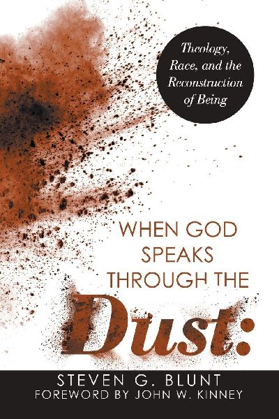 When God Speaks Through the Dust: : Theology, Race, and the Reconstruction of Being