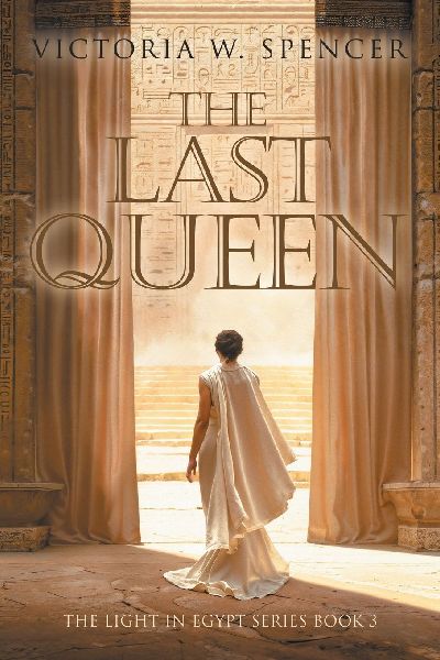 The Last Queen: The Light in Egypt Series Book 3