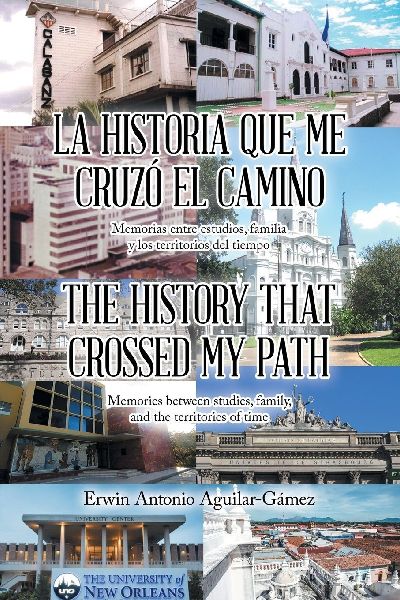 LA HISTORIA QUE ME CRUZÓ EL CAMINO / THE HISTORY THAT CROSSED MY PATH: Memorias entre estudios, familia y los territorios del tiempo  / Memories between studies, family, and the territories of time  Memories between studies, family, and the territories of