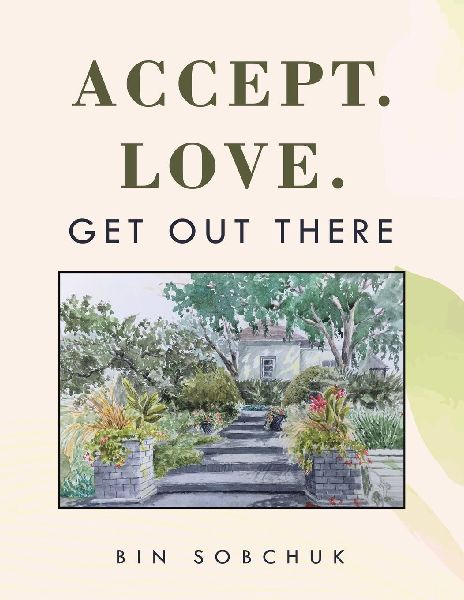 Accept. Love. Get Out There