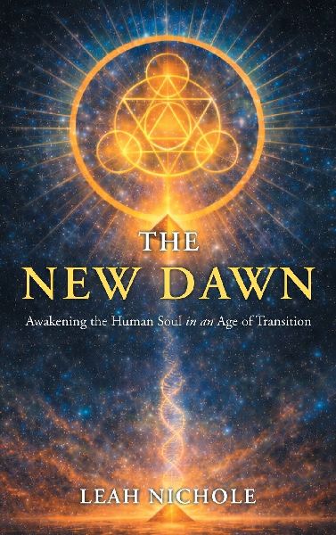 THE NEW DAWN: Awakening the Human Soul in an Age of Transition