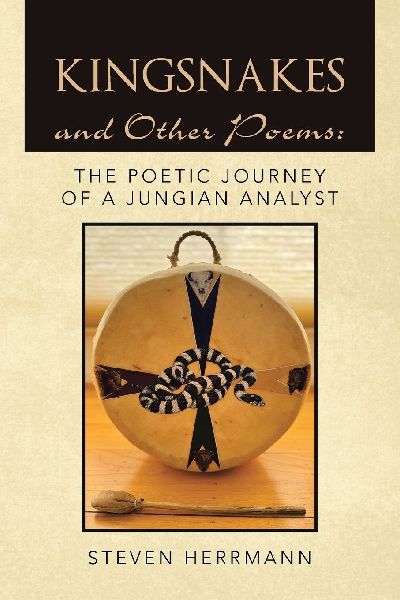 Kingsnakes and Other Poems: : The Poetic Journey of a Jungian Analyst