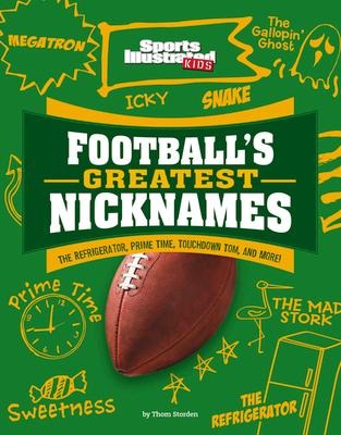 Footballs Greatest Nicknames: The Refrigerator, Prime Time, Touchdown Tom, and More!