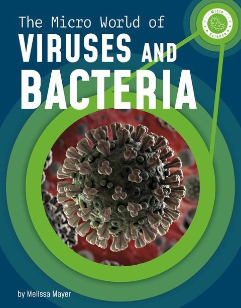 The Micro World of Viruses and Bacteria