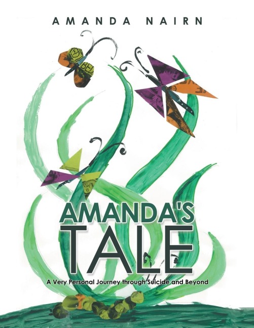 Amandas Tale: A Very Personal Journey Through Suicide and Beyond